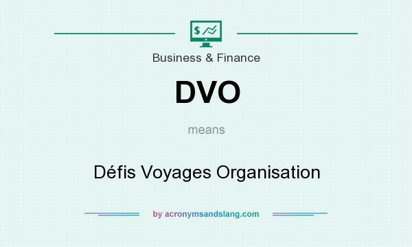 What does DVO mean? It stands for Défis Voyages Organisation