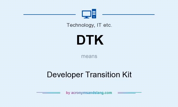 What does DTK mean? It stands for Developer Transition Kit