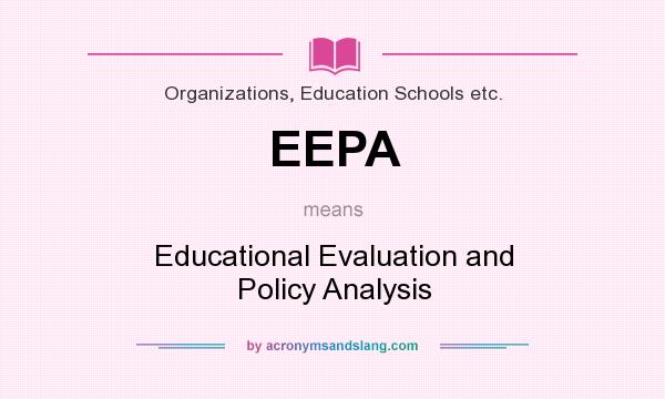 What does EEPA mean? It stands for Educational Evaluation and Policy Analysis