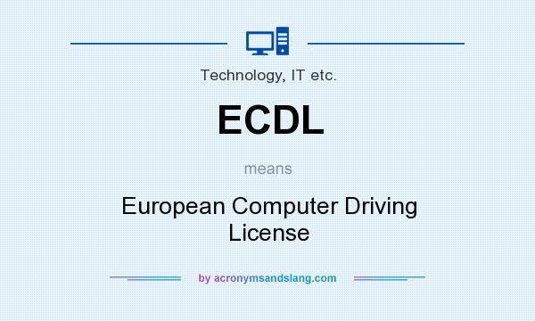 What does ECDL mean? It stands for European Computer Driving License