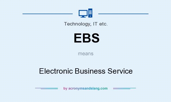 What does EBS mean? It stands for Electronic Business Service