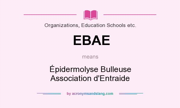 What does EBAE mean? It stands for Épidermolyse Bulleuse Association d`Entraide