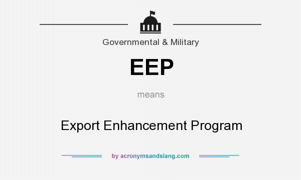 What does EEP mean? It stands for Export Enhancement Program