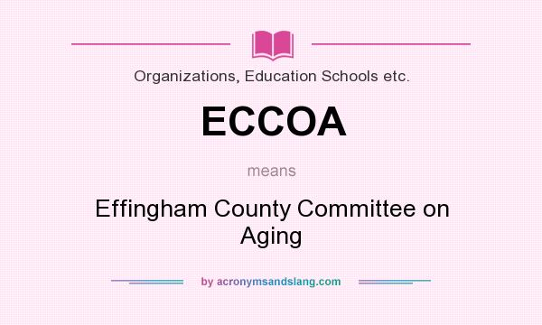 What does ECCOA mean? It stands for Effingham County Committee on Aging