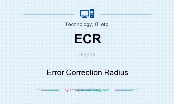 What does ECR mean? It stands for Error Correction Radius