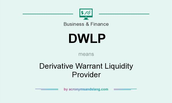What does DWLP mean? It stands for Derivative Warrant Liquidity Provider