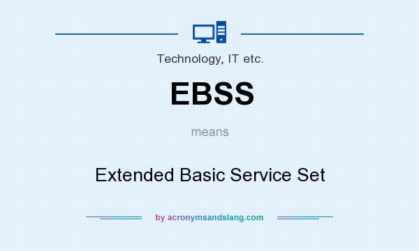 What does EBSS mean? It stands for Extended Basic Service Set