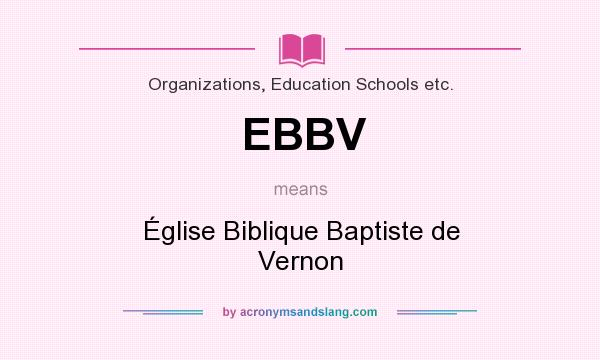 What does EBBV mean? It stands for Église Biblique Baptiste de Vernon
