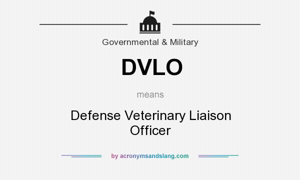 What does DVLO mean? It stands for Defense Veterinary Liaison Officer