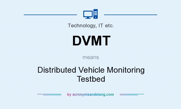 What does DVMT mean? It stands for Distributed Vehicle Monitoring Testbed