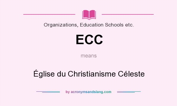 What does ECC mean? It stands for Église du Christianisme Céleste