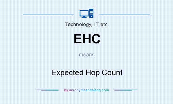 What does EHC mean? It stands for Expected Hop Count