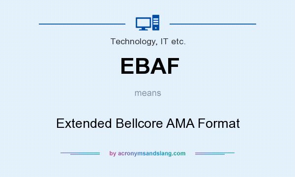 What does EBAF mean? It stands for Extended Bellcore AMA Format