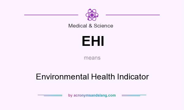 What does EHI mean? It stands for Environmental Health Indicator