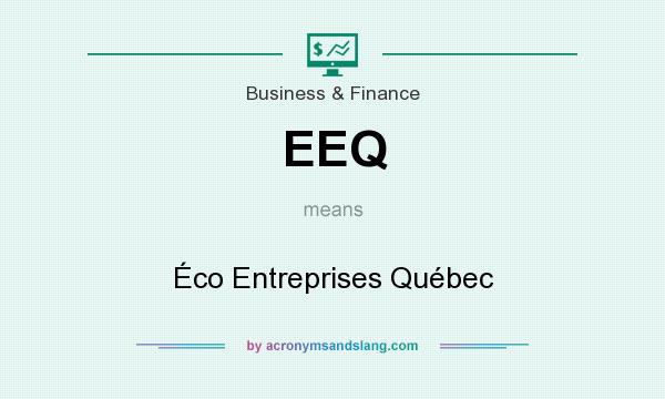 What does EEQ mean? It stands for Éco Entreprises Québec