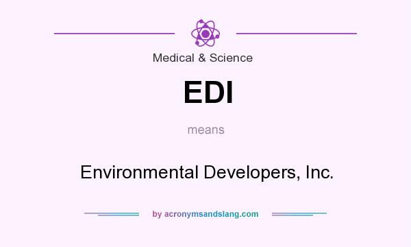 What does EDI mean? It stands for Environmental Developers, Inc.
