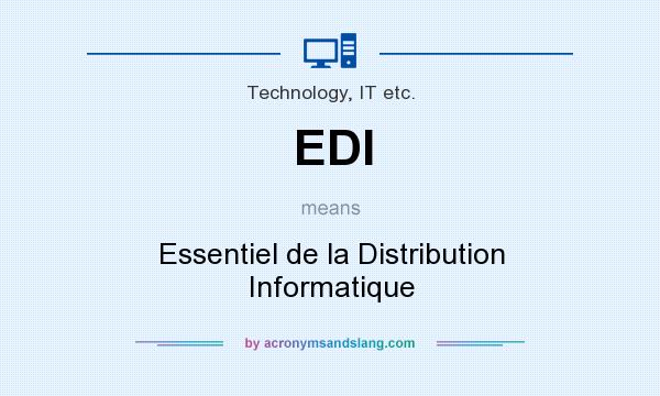 What does EDI mean? It stands for Essentiel de la Distribution Informatique