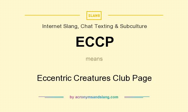 What does ECCP mean? It stands for Eccentric Creatures Club Page