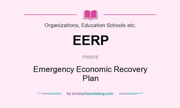 What does EERP mean? It stands for Emergency Economic Recovery Plan