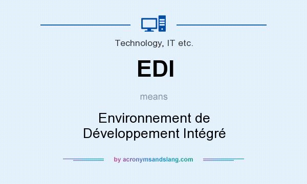 What does EDI mean? It stands for Environnement de Développement Intégré