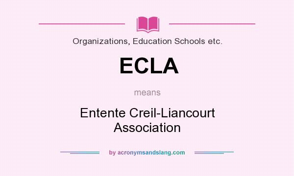 What does ECLA mean? It stands for Entente Creil-Liancourt Association