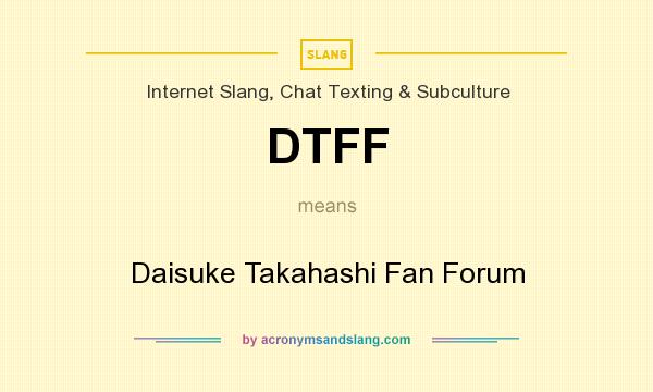 What does DTFF mean? It stands for Daisuke Takahashi Fan Forum