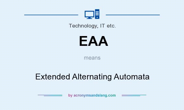 What does EAA mean? It stands for Extended Alternating Automata