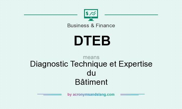What does DTEB mean? It stands for Diagnostic Technique et Expertise du Bâtiment