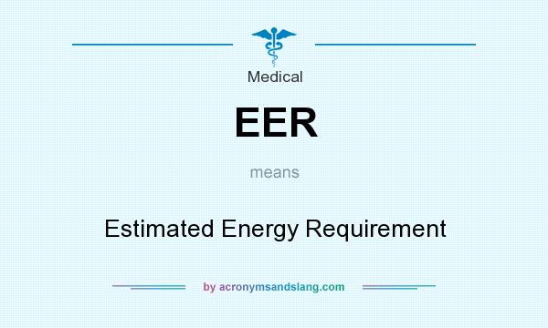What does EER mean? It stands for Estimated Energy Requirement
