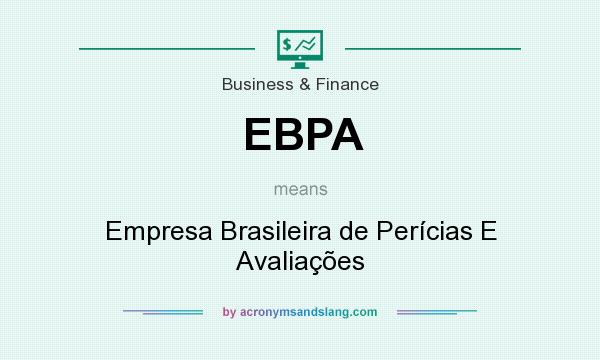 What does EBPA mean? It stands for Empresa Brasileira de Perícias E Avaliações