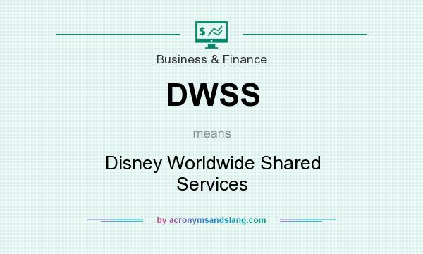 What does DWSS mean? It stands for Disney Worldwide Shared Services