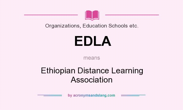 What does EDLA mean? It stands for Ethiopian Distance Learning Association