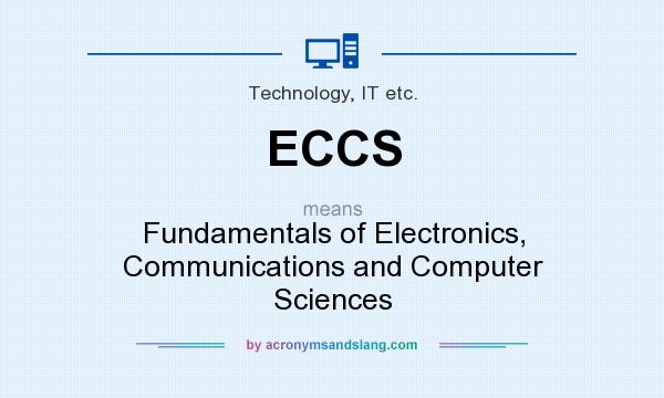 What does ECCS mean? It stands for Fundamentals of Electronics, Communications and Computer Sciences
