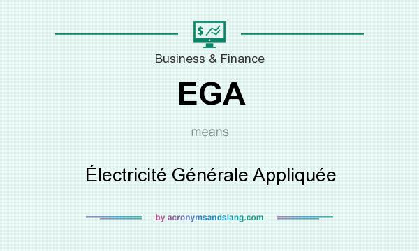 What does EGA mean? It stands for Électricité Générale Appliquée