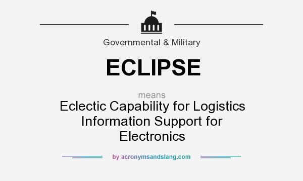 What does ECLIPSE mean? It stands for Eclectic Capability for Logistics Information Support for Electronics