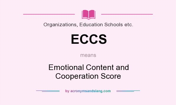 What does ECCS mean? It stands for Emotional Content and Cooperation Score