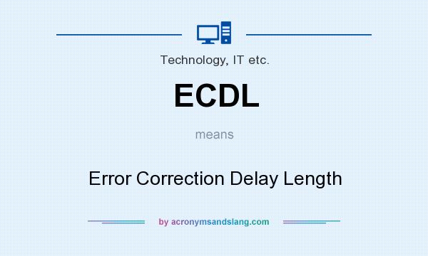 What does ECDL mean? It stands for Error Correction Delay Length
