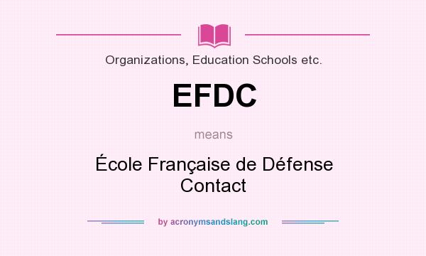 What does EFDC mean? It stands for École Française de Défense Contact