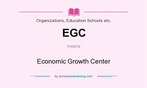 What does EGC mean? It stands for Economic Growth Center