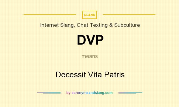 What does DVP mean? It stands for Decessit Vita Patris