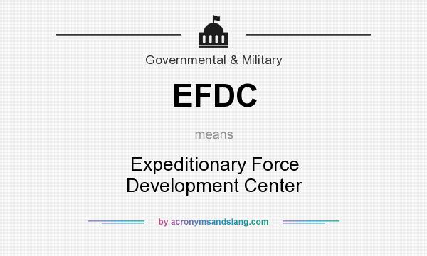 What does EFDC mean? It stands for Expeditionary Force Development Center