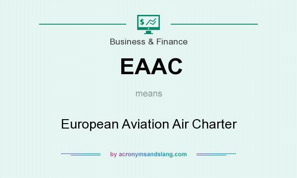 What does EAAC mean? It stands for European Aviation Air Charter