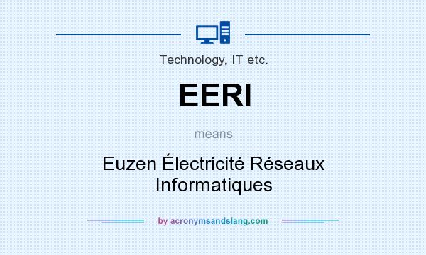 What does EERI mean? It stands for Euzen Électricité Réseaux Informatiques