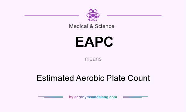 What does EAPC mean? It stands for Estimated Aerobic Plate Count