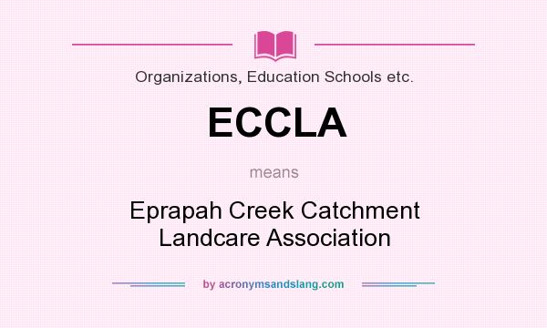 What does ECCLA mean? It stands for Eprapah Creek Catchment Landcare Association