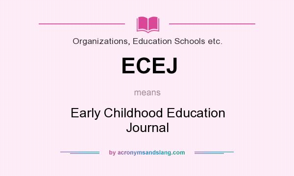 What does ECEJ mean? It stands for Early Childhood Education Journal