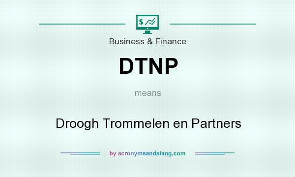 What does DTNP mean? It stands for Droogh Trommelen en Partners