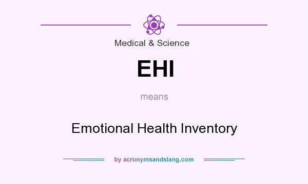 What does EHI mean? It stands for Emotional Health Inventory