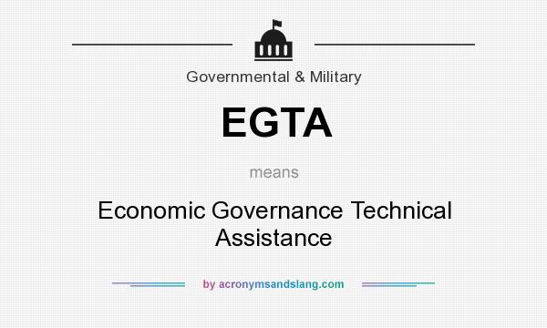 What does EGTA mean? It stands for Economic Governance Technical Assistance
