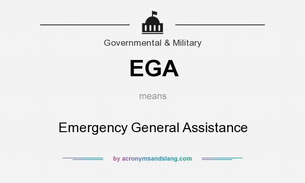 What does EGA mean? It stands for Emergency General Assistance